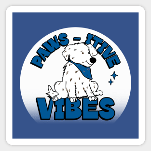 FUNNY Dog Sayings Positive Vibes Sticker